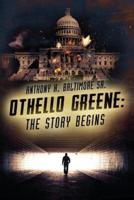 Othello Greene: The Story Begins