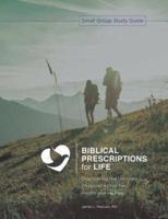 Biblical Prescriptions for Life: Discovering the Ultimate Physician's secret to Health and Healing