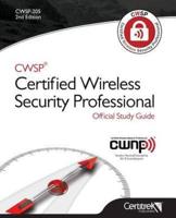 Cwsp (R)Certified Wireless Security Professional Official Study Guide
