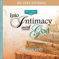 My Step Journal: 365 Days Into Intimacy with God