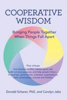 Cooperative Wisdom: Bringing People Together When Things Fall Apart