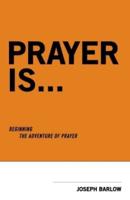 Prayer Is...