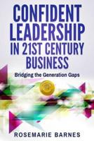 Confident Leadership in 21st Century Business