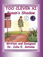 Too Clever XI: Susan's Shadow