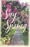 Say It In Spring