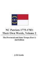 NC Patriots 1775-1783: Their Own Words, Volume 2  The Provincial and State Troops (Part 1), 2nd Edition