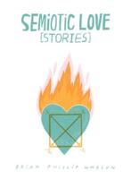 Semiotic Love [Stories]