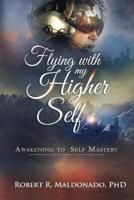 Flying With My Higher Self