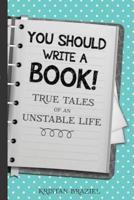 You Should Write A Book!