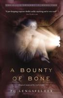 A Bounty of Bone: A novel inspired by real events