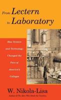 From Lectern to Laboratory: How Science and Technology Changed the Face of America's Colleges