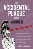 The Accidental Plague Diaries, Volume II