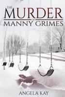 The Murder of Manny Grimes