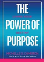The Power of Purpose: Living Your Destiny