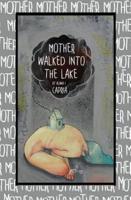 Mother Walked Into the Lake