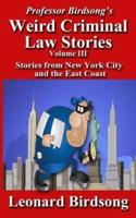 Professor Birdsong's Weird Criminal Law Stories, Volume III