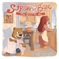 The Adventures of Super Bear: The Quest for Pie