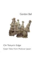 On Tokyo's Edge - Gaijin Tales from Postwar Japan