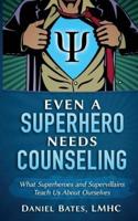 Even a Superhero Needs Counseling