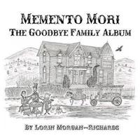 Memento Mori: The Goodbye Family Album