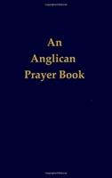 An Anglican Prayer Book