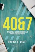 40&7: A Practical Guide To Having Peace During A Custody Battle