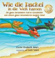 Wie die Dackel in die Welt kamen (German/English Bilingual Hard Cover): Die ganz besondere kurze Geschichte von einem ganz besonderen langen Hund (Tall Tales # 1)
