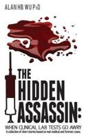 The Hidden Assassin: When Clinical Lab Tests Go Awry