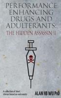 Performance Enhancing Drugs and Adulterants: The Hidden Assassin II