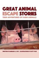 Great Animal Escape Stories: True Adventures of Farm Animals