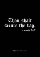 Thou Shalt Secure The Bag Journal