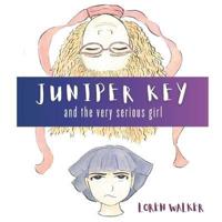 Juniper Key and the Very Serious Girl