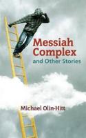 Messiah Complex: and Other Stories