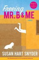 Freeing Mr. B & Me