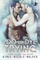 I Do, or Dye Tryng (Curl Up and Dye Mysteries, #4)