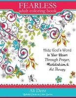 Fearless Adult Coloring Book: Hide God's Word in Your Heart Through Prayer, Mediation and Art Therapy