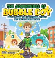 The Adventures of Bubble Boy
