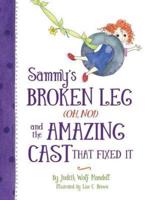 Sammy's Broken Leg (Oh, No!) and the Amazing Cast That Fixed It