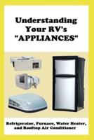 Understanding Your RV's "APPLIANCES"