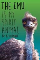 The Emu Is My Spirit Animal