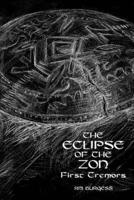 The Eclipse of the Zon - First Tremors