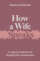 How a Wife Speaks