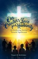 Our Creator's Love for Humanity: An Awakening Journey Towards Togetherness