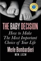 The  Baby Decision: How to Make the Most Important Decision of Your Life