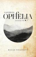 A Letter to Ophelia