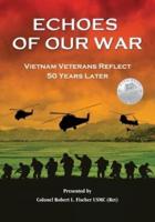 Echoes of Our War: Vietnam Veterans Reflect 50 Years Later