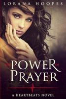 The Power Of Prayer: A "Heartbeats" Novel