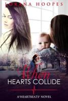 When Hearts Collide: A "Heartbeats" Novel