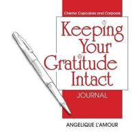 Keeping Your Gratitude Intact Journal