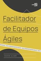 Facilitador De Equipos Ágiles